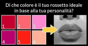 Di che colore è il tuo rossetto ideale in base alla tua personalità? 