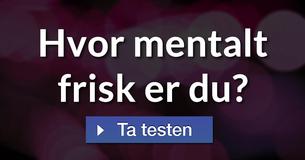Hvor mentalt frisk er du?