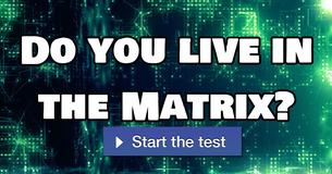 Do you live in the Matrix?
