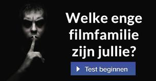 Welke enge filmfamilie zijn jullie?