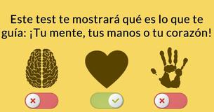 Este test te mostrará qué es lo que te guía: ¡Tu mente, tus manos o tu corazón!