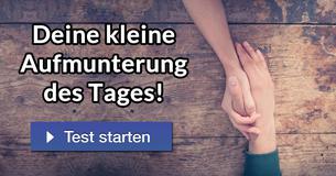 Deine kleine Aufmunterung des Tages!