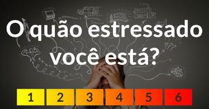 O quão estressado você está?