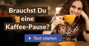 Brauchst Du eine Kaffee-Pause?