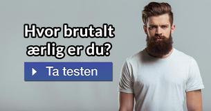 Hvor brutalt ærlig er du?