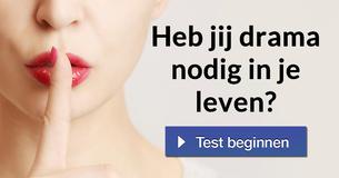 Heb jij drama nodig in je leven?