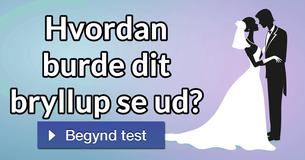 Hvordan burde dit bryllup se ud?