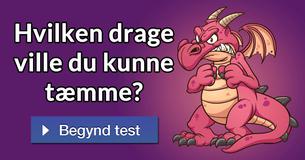 Hvilken drage ville du kunne tæmme?