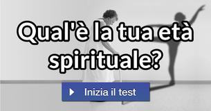 Qual'è la tua età spirituale?