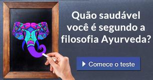 Quão saudável você é segundo a filosofia Ayurveda?