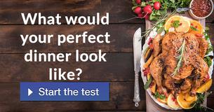 What would your perfect dinner look like?