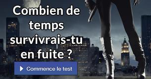 Combien de temps survivrais-tu en fuite ?