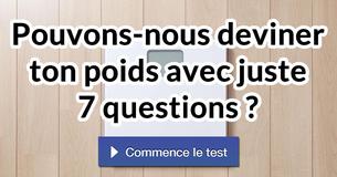 Pouvons-nous deviner ton poids avec juste 7 questions ?