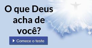 O que Deus acha de você?