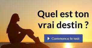 Quel est ton vrai destin ?