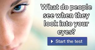 What do people see when they look into your eyes?