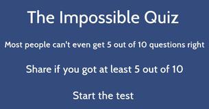 Can you score at least 5 out of 10 in this impossible mixed knowledge quiz?