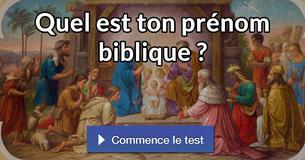 Quel est ton prénom biblique ?