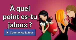 À quel point es-tu jaloux ?