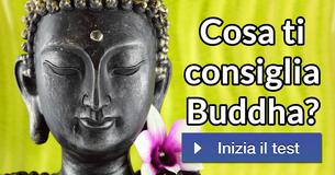 Cosa ti consiglia Buddha?