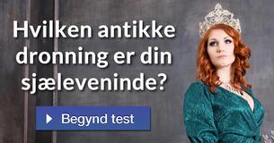 Hvilken antikke dronning er din sjæleveninde?