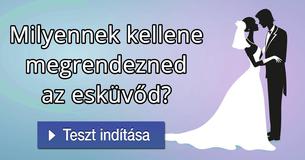 Milyennek kellene megrendezned az esküvőd? 