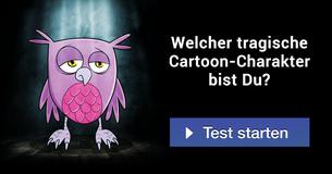 Welcher tragische Cartoon-Charakter bist Du?
