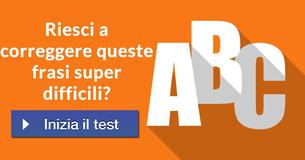 Riesci a correggere queste frasi super difficili? 