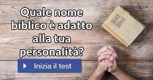 Quale nome biblico è adatto alla tua personalità? 