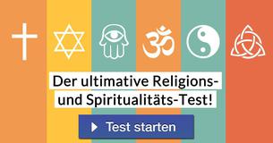 Der ultimative Religions- und Spiritualitäts-Test!