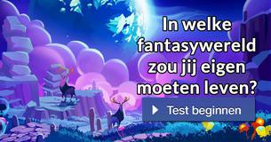 In welke fantasywereld zou jij eigen moeten leven?