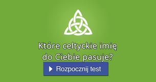 Które celtyckie imię do Ciebie pasuje?