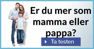 Er du mer som mamma eller pappa?