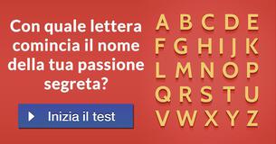 Con quale lettera comincia il nome della tua passione segreta?