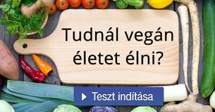 Tudnál vegán életet élni? 