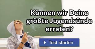 Können wir Deine größte Jugendsünde erraten?