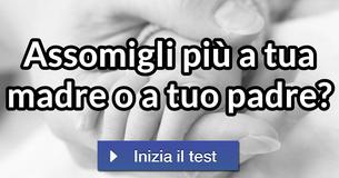 Assomigli più a tua madre o a tuo padre?