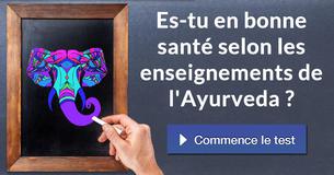 Es-tu en bonne santé selon les enseignements de l'Ayurveda ?