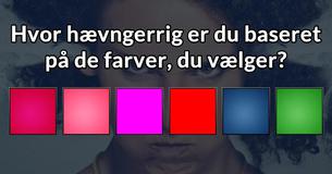 Hvor hævngerrig er du baseret på de farver, du vælger?