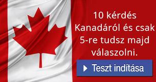 10 kérdés Kanadáról és csak 5-re tudsz majd válaszolni.
