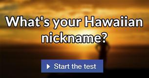 What's your Hawaiian nickname?