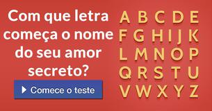 Com que letra começa o nome do seu amor secreto?