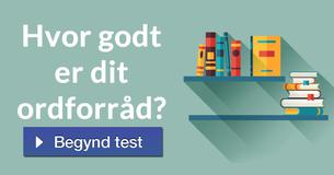 Hvor godt er dit ordforråd?