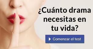 ¿Cuánto drama necesitas en tu vida?