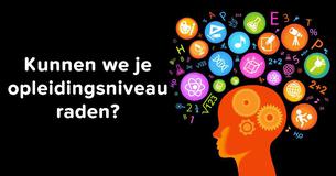 Kunnen we je opleidingsniveau raden?