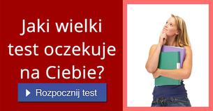 Jaki wielki test oczekuje na Ciebie?