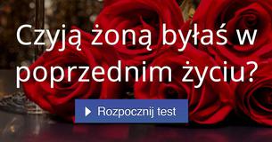 Czyją żoną byłaś w poprzednim życiu?
