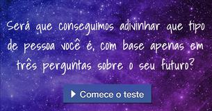 Será que conseguimos adivinhar que tipo de pessoa você é, com base apenas em três perguntas sobre o seu futuro?
