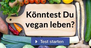 Könntest Du vegan leben?