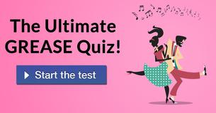 The Ultimate GREASE Quiz!